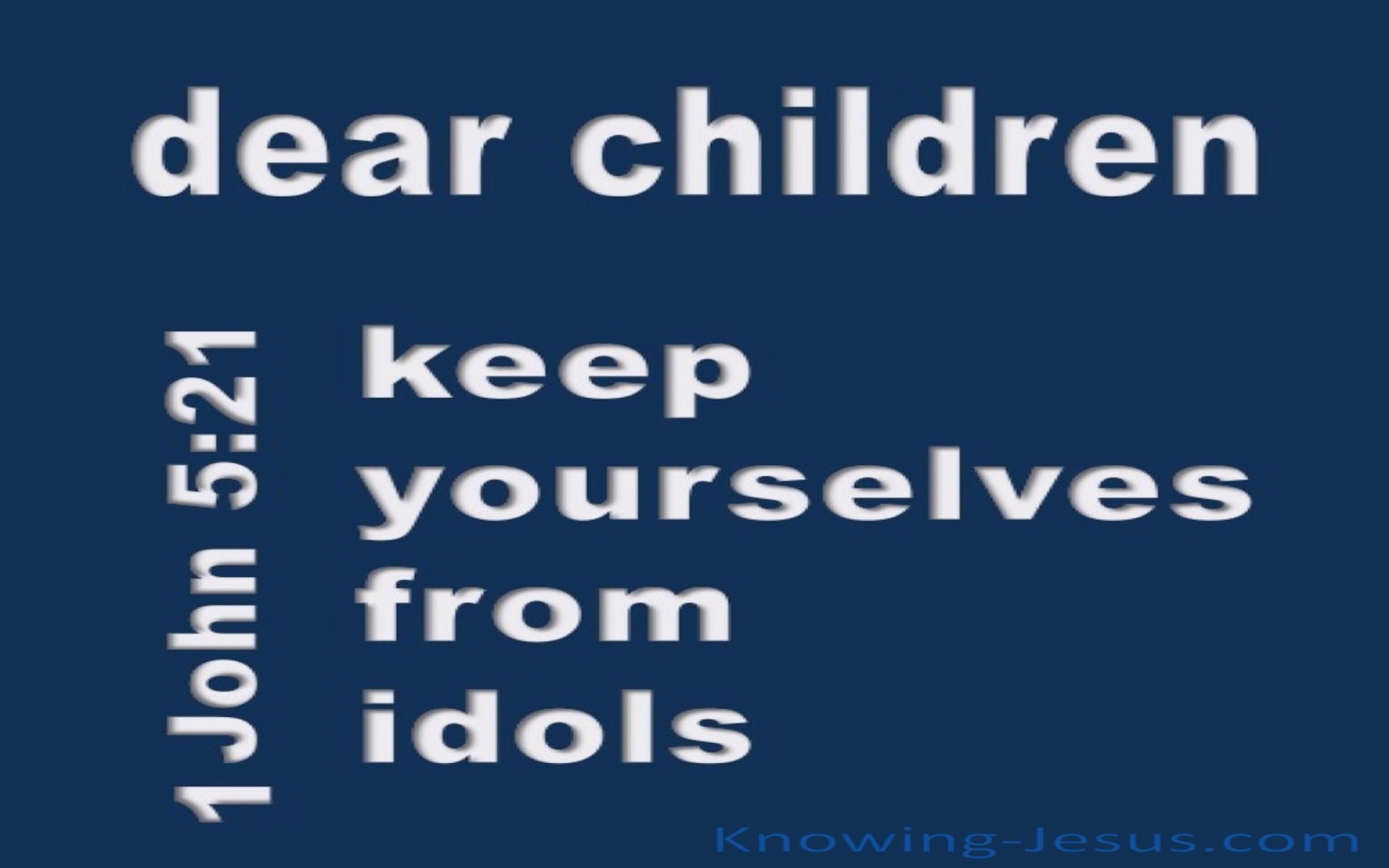 1 John 5:21 Keep Yourselves From Idols (blue)